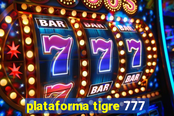 plataforma tigre 777